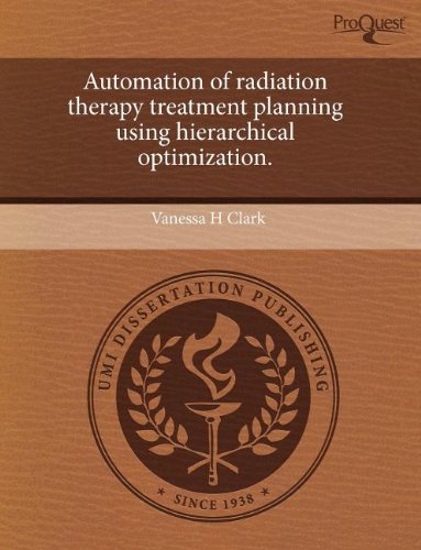 9781243605054: Automation of Radiation Therapy Treatment Planning Using Hierarchical Optimization