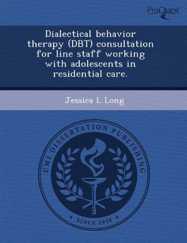 9781243652874: Dialectical Behavior Therapy (Dbt) Consultation for Line Staff Working with Adolescents in Residential Care