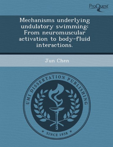 Beispielbild fr Mechanisms Underlying Undulatory Swimming: From Neuromuscular Activation to Body-Fluid Interactions zum Verkauf von getbooks GmbH