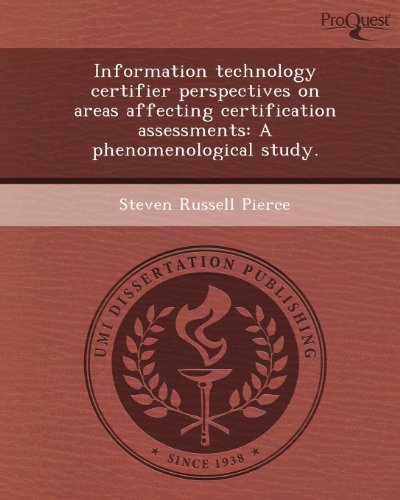 9781243746993: Information Technology Certifier Perspectives on Areas Affecting Certification Assessments: A Phenomenological Study