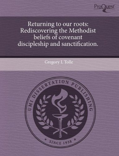 Stock image for Returning to Our Roots: Rediscovering the Methodist Beliefs of Covenant Discipleship and Sanctification for sale by ThriftBooks-Atlanta