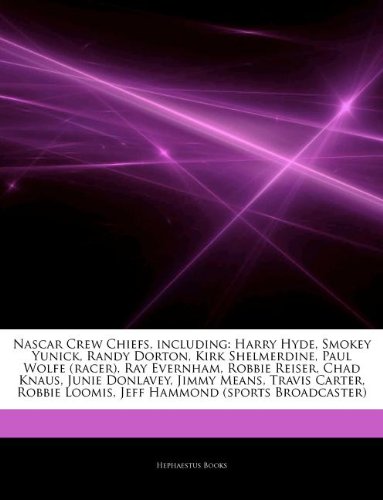 9781243951915: Articles on NASCAR Crew Chiefs, Including: Harry Hyde, Smokey Yunick, Randy Dorton, Kirk Shelmerdine, Paul Wolfe (Racer), Ray Evernham, Robbie Reiser,