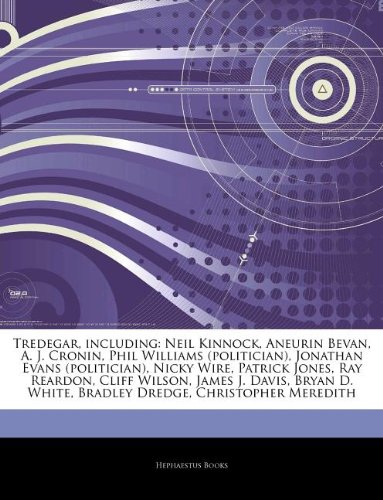 9781244210516: Articles on Tredegar, Including: Neil Kinnock, Aneurin Bevan, A. J. Cronin, Phil Williams (Politician), Jonathan Evans (Politician), Nicky Wire, Patri