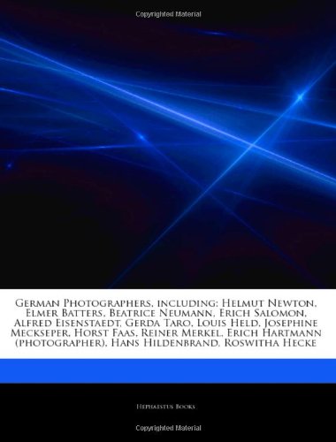 Beispielbild fr Articles on German Photographers, Including: Helmut Newton, Elmer Batters, Beatrice Neumann, Erich Salomon, Alfred Eisenstaedt, Gerda Taro, Louis Held zum Verkauf von Buchpark
