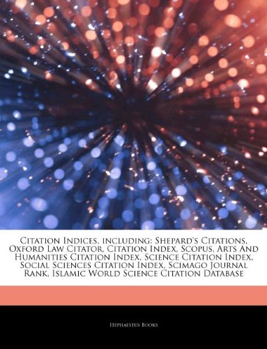 9781244350861: Articles on Citation Indices, Including: Shepard's Citations, Oxford Law Citator, Citation Index, Scopus, Arts and Humanities Citation Index, Science