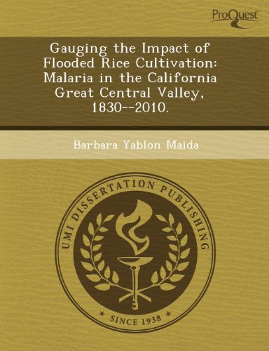 9781244569232: Gauging the Impact of Flooded Rice Cultivation: Malaria in the California Great Central Valley