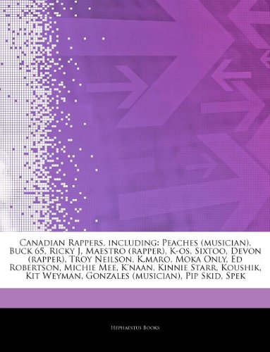 9781244777804: Articles on Canadian Rappers, Including: Peaches (Musician), Buck 65, Ricky J, Maestro (Rapper), K-OS, Sixtoo, Devon (Rapper), Troy Neilson, K.Maro, M