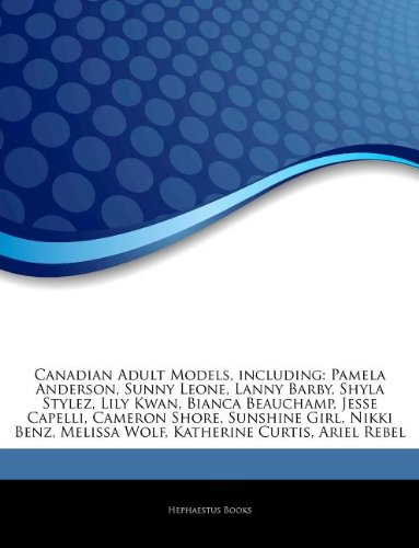 9781244885486: Articles on Canadian Adult Models, Including: Pamela Anderson, Sunny Leone, Lanny Barby, Shyla Stylez, Lily Kwan, Bianca Beauchamp, Jesse Capelli, ... Melissa Wolf, Katherine Curtis, Ariel Rebel