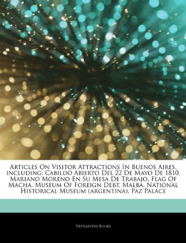 9781244918382: Articles on Visitor Attractions in Buenos Aires, Including: Cabildo Abierto del 22 de Mayo de 1810, Mariano Moreno En Su Mesa de Trabajo, Flag of Mach