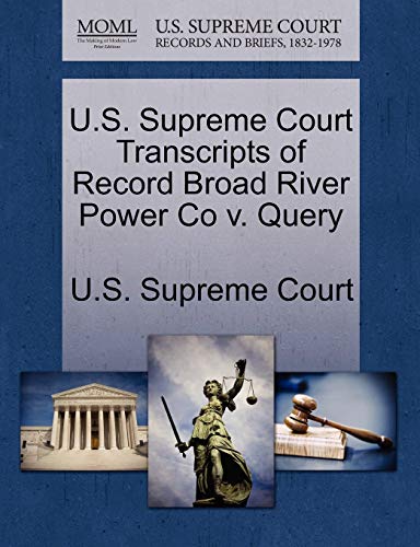 U.S. Supreme Court Transcripts of Record Broad River Power Co v. Query