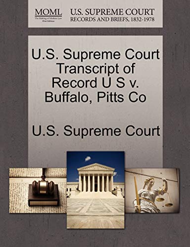 9781244987272: U.S. Supreme Court Transcript of Record U S v. Buffalo, Pitts Co
