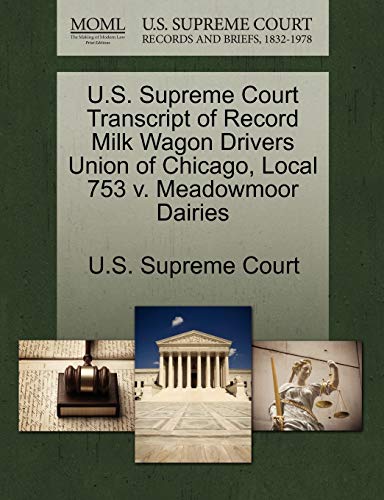 U.S. Supreme Court Transcript of Record Milk Wagon Drivers Union of Chicago, Local 753 v. Meadowm...