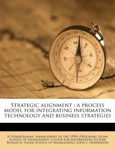 9781245059848: Strategic alignment: a process model for integrating information technology and business strategies