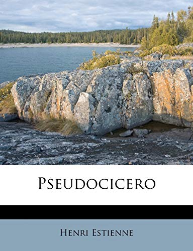 Pseudocicero (French Edition) (9781245070256) by Estienne, Henri