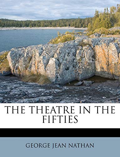 The Theatre in the Fifties (9781245181020) by Nathan, George Jean