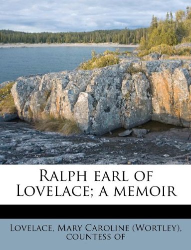 9781245215893: Ralph earl of Lovelace; a memoir