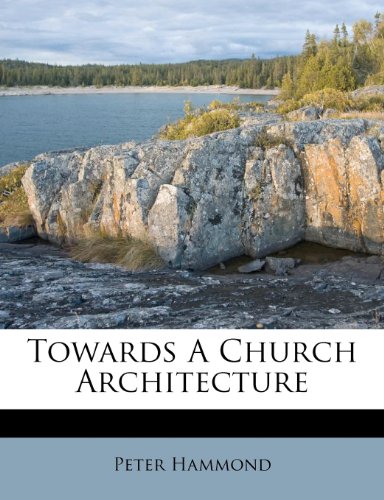 Towards A Church Architecture (9781245393584) by Hammond, Peter