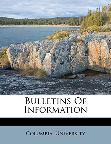 Bulletins Of Information (9781245418324) by University, Columbia.