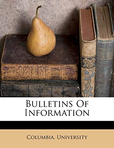 Bulletins Of Information (9781245488242) by University, Columbia.