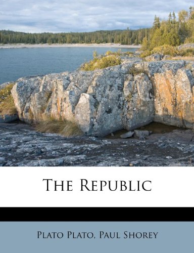 The Republic (9781245513906) by Plato, Plato; Shorey, Paul