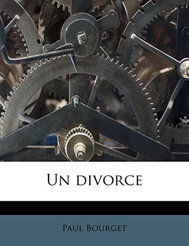 Un divorce (French Edition) (9781245530064) by Bourget, Paul