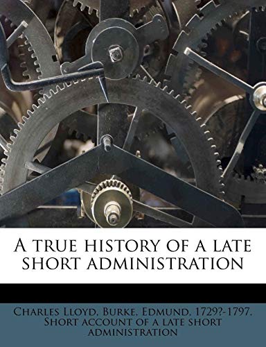 A true history of a late short administration (9781245556781) by Lloyd, Charles