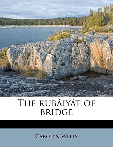 The rubÃ¡iyÃ¡t of bridge (9781245558907) by Wells, Carolyn