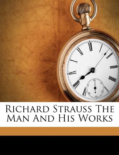 Richard Strauss The Man And His Works (9781245560658) by Finck, Henry T.