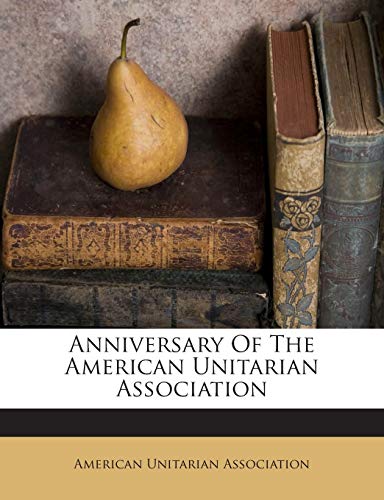 9781245739290: Anniversary Of The American Unitarian Association