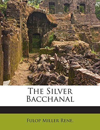 9781245779777: The Silver Bacchanal