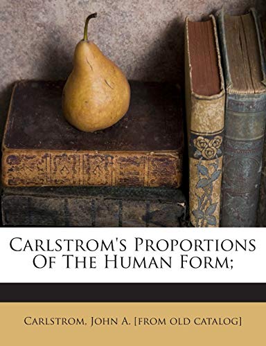 9781245787611: Carlstrom's Proportions of the Human Form;