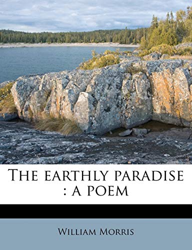 The earthly paradise: a poem (9781245792684) by Morris, William