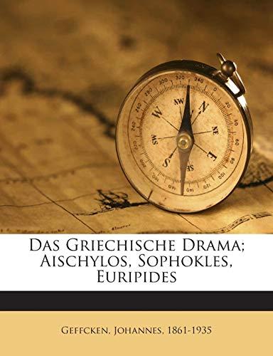 9781245867122: Das Griechische Drama; Aischylos, Sophokles, Euripides