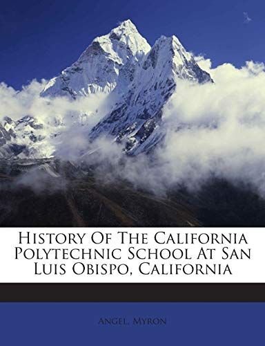 9781245873987: History Of The California Polytechnic School At San Luis Obispo, California