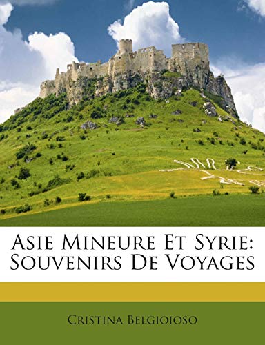 9781245917964: Asie Mineure Et Syrie: Souvenirs De Voyages