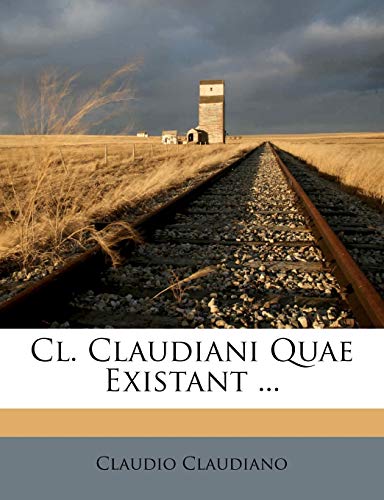 9781246195286: Cl. Claudiani Quae Existant ...