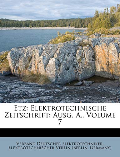 Elektrotechnische Zeitschrift. Siebenter Jahrgang. (German Edition) (9781246581737) by Elektrotechniker, Verband Deutscher; Germany)