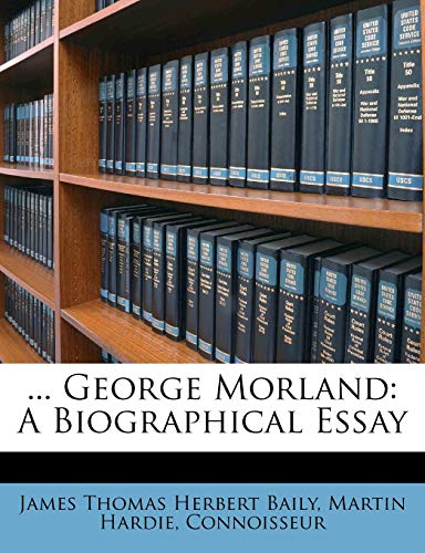 ... George Morland: A Biographical Essay (9781246622249) by Hardie, Martin; Connoisseur