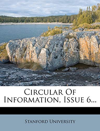 Circular Of Information, Issue 6... (9781246681505) by University, Stanford