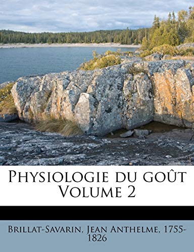 9781246867305: Physiologie du got Volume 2 (French Edition)