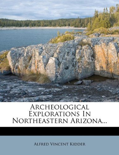 9781247010359: Archeological Explorations In Northeastern Arizona...