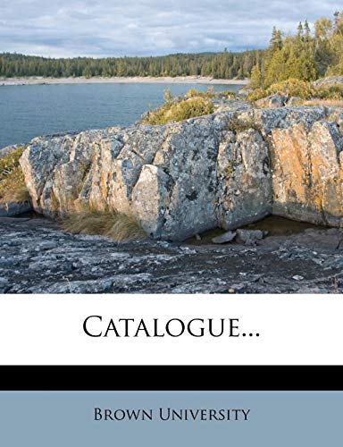 Catalogue... (9781247171722) by University, Brown