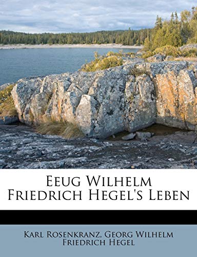 Georg Wilhelm Friedrich Hegel's Leben. (German Edition) (9781247232591) by Rosenkranz, Karl