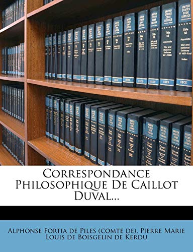 9781247295589: Correspondance Philosophique De Caillot Duval...