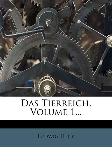 Das Tierreich. Abteilung I. (German Edition) (9781247314389) by Heck, Ludwig