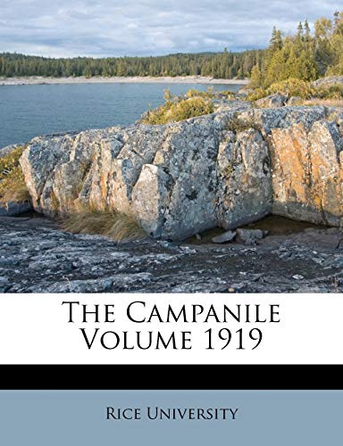 The Campanile Volume 1919 (9781247427157) by University, Rice