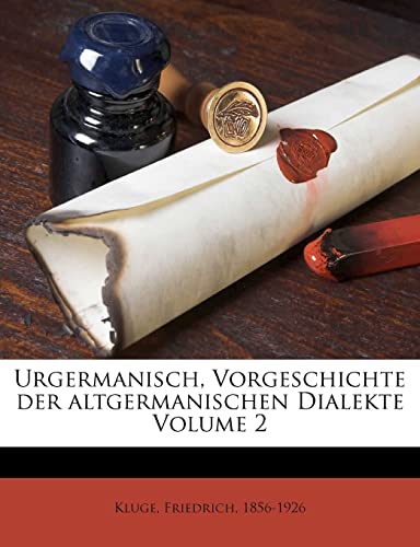 Imagen de archivo de Urgermanisch, Vorgeschichte Der Altgermanischen Dialekte Volume 2 (English and German Edition) a la venta por ALLBOOKS1