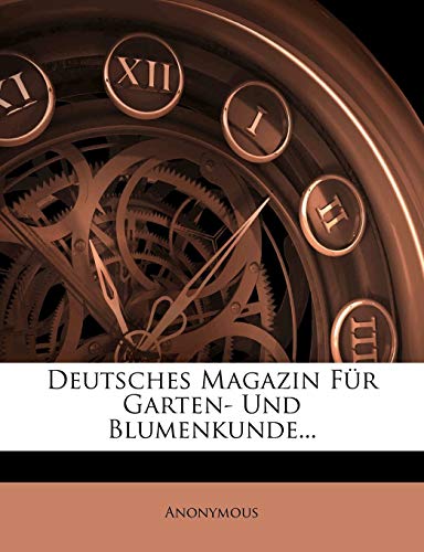 9781247553313: Deutsches Magazin Fur Garten- Und Blumenkunde (English and German Edition)