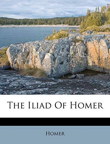 The Iliad of Homer (9781247578262) by Homer
