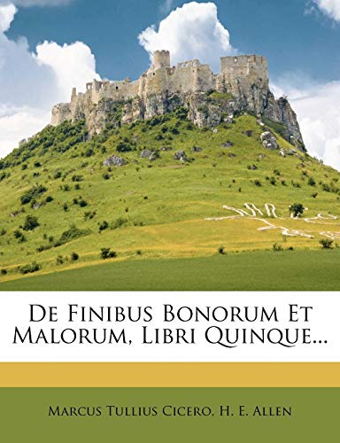 9781247612850: De Finibus Bonorum Et Malorum, Libri Quinque... (Latin Edition)